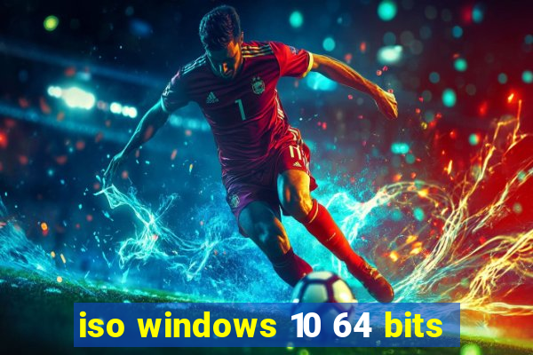 iso windows 10 64 bits